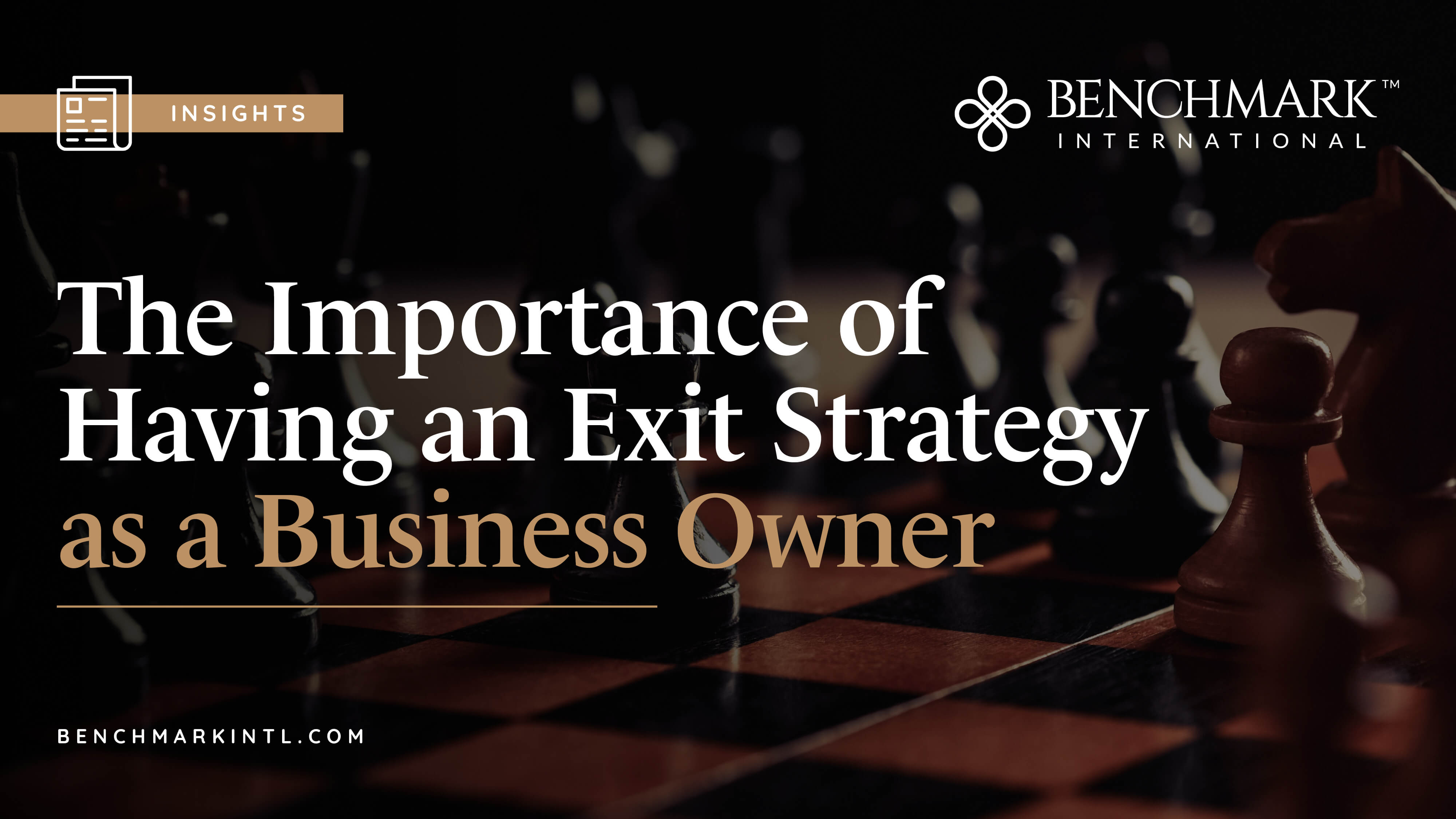 The Importance of Having an Exit Strategy as a Business Owner is written over an image of a chessboard. 