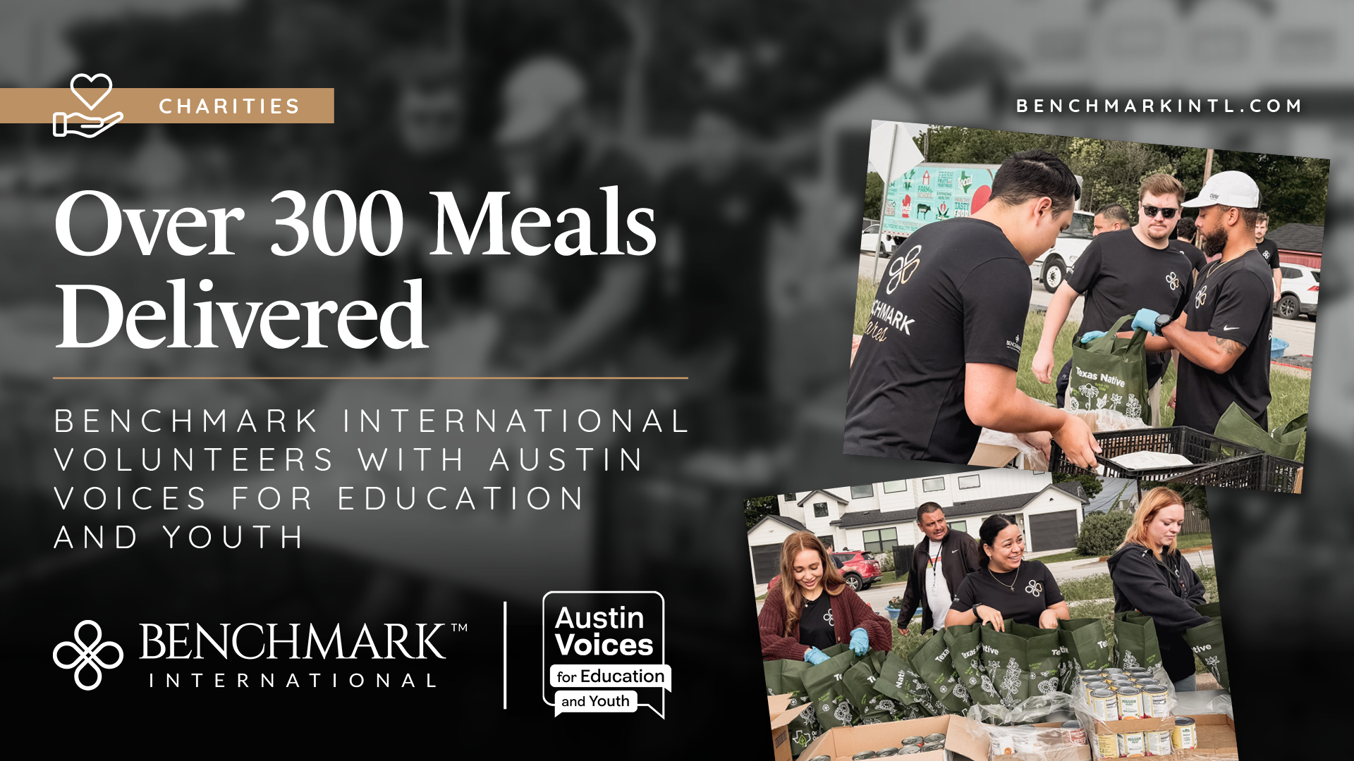 Benchmark International Delivered over 300 meals with Austin Voices for Education written over an image of volunteers. 