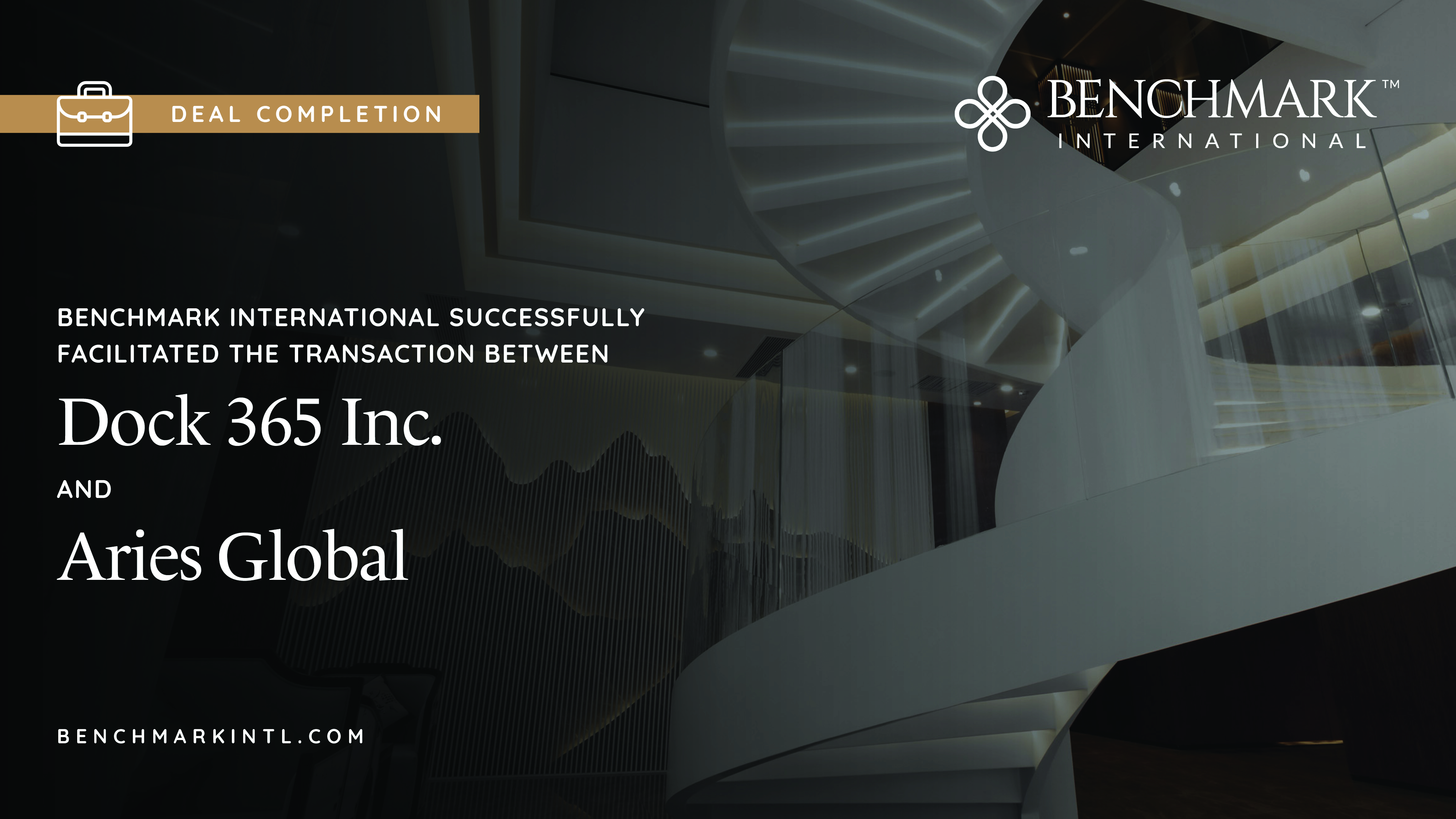 Benchmark International Successfully Facilitated the Transaction of Dock 365 Inc. and Aries Global