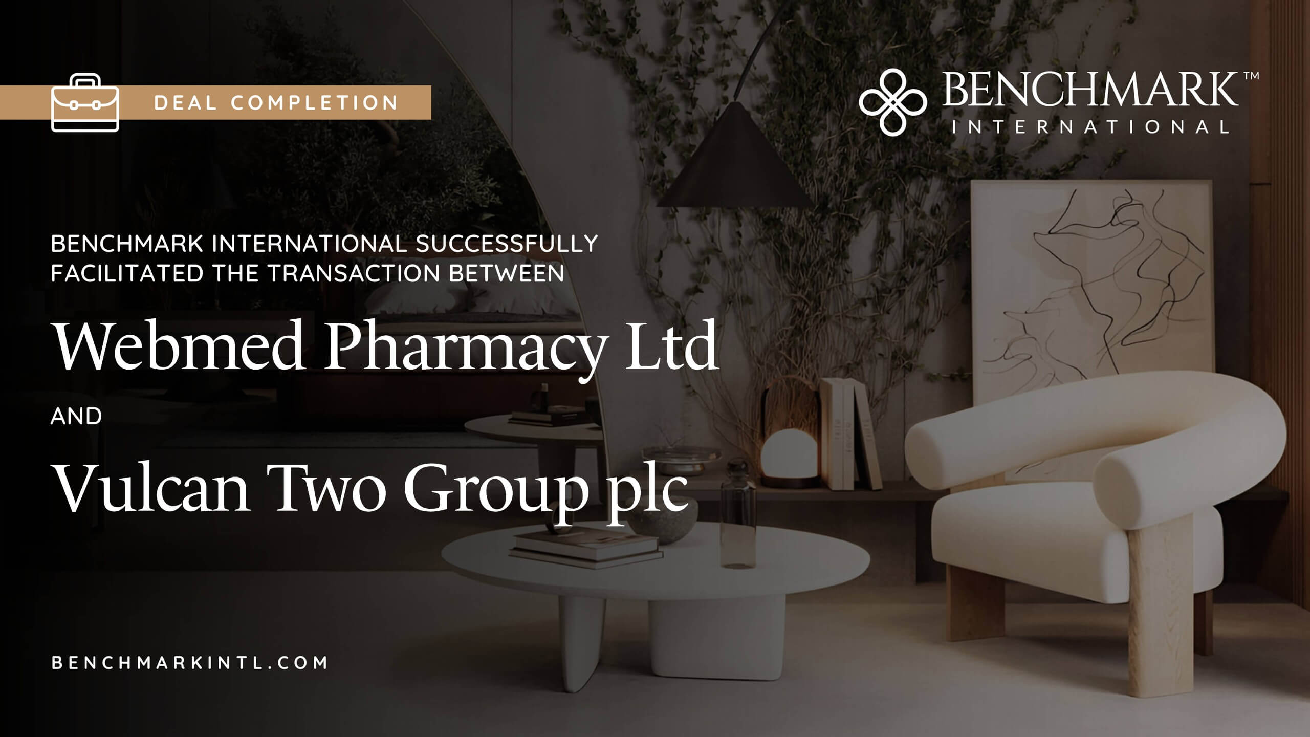 Benchmark International Successfully Facilitated the Transaction Between Webmed Pharmacy Ltd and Vulcan Two Group plc