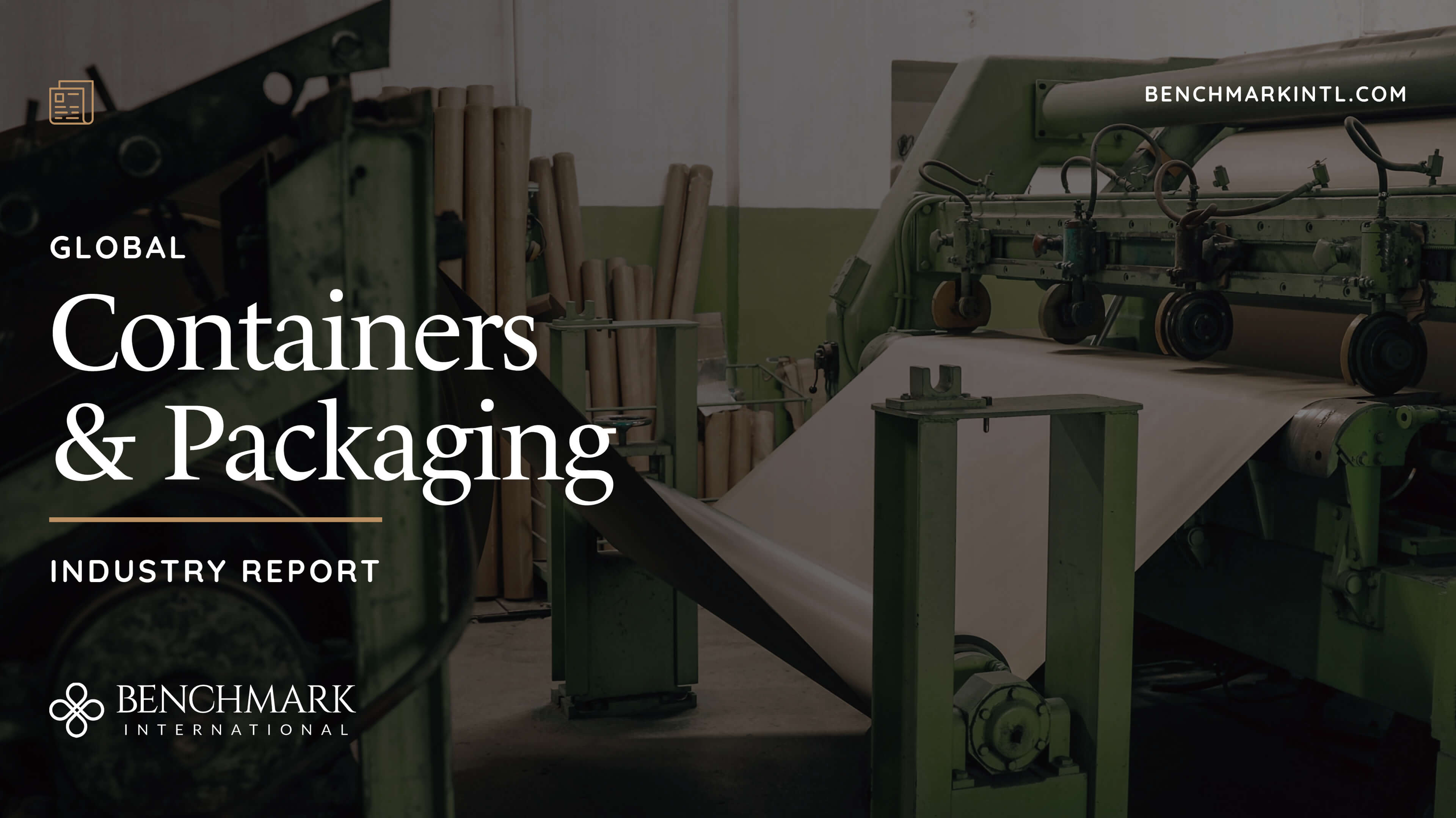 Global Containers and Packaging Industry Report written in white text over an image of paper roll and tube manfacturing machinery.