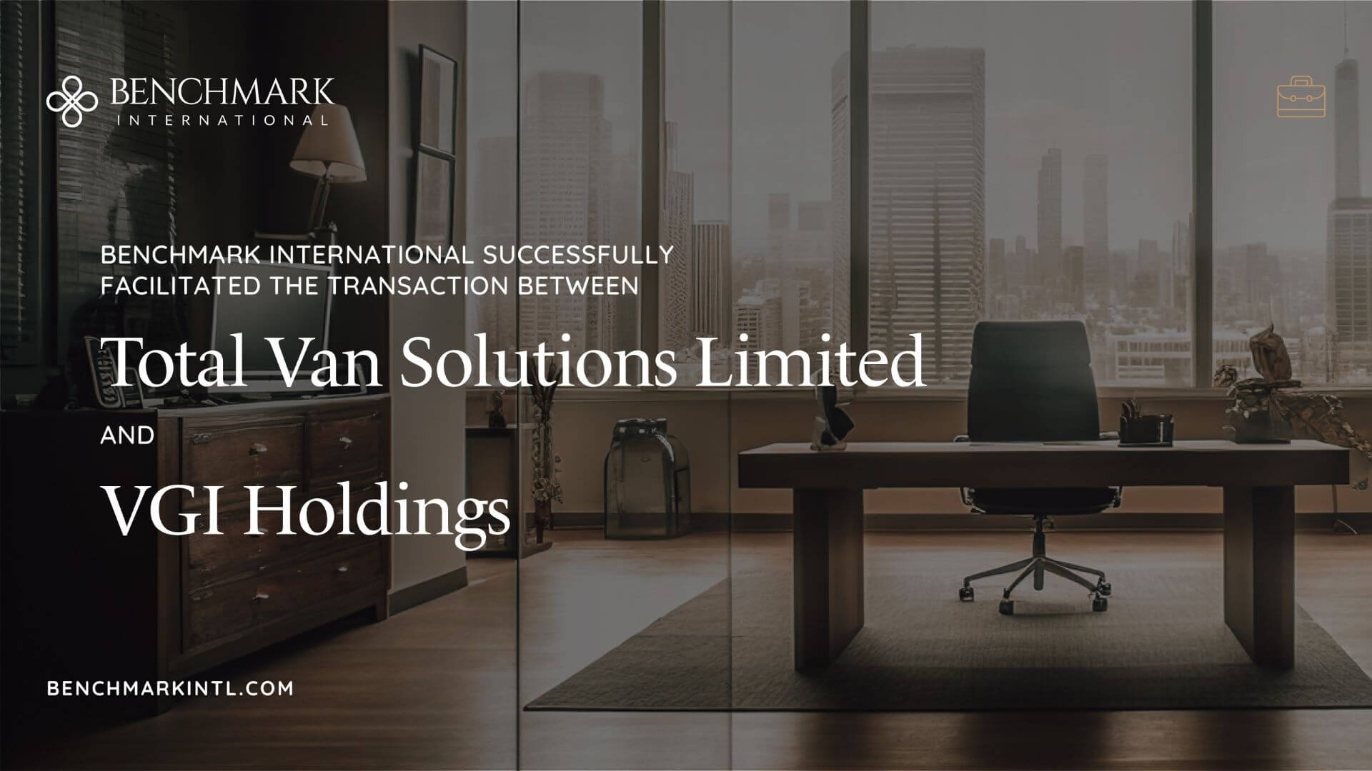 Benchmark International successfully facilitated the transaction between Total Van solutions and VGI Holdings 